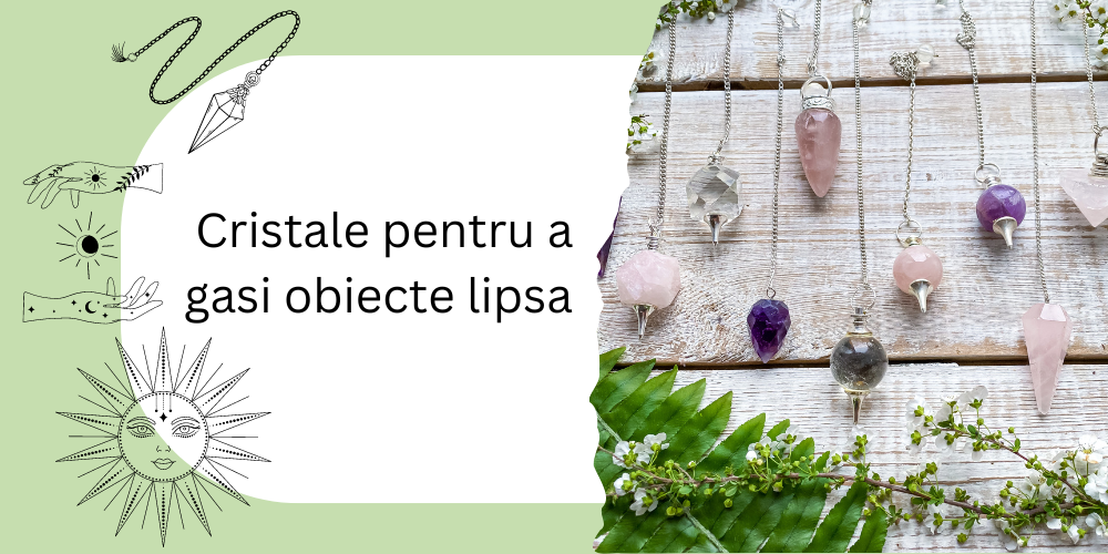 Cristale pentru a gasi obiecte lipsa 