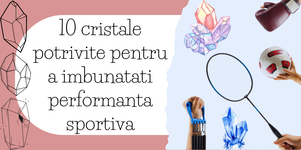 10 cristale potrivite pentru a imbunatati performanta sportiva