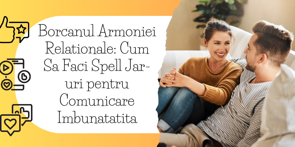 Borcanul Armoniei Relationale Cum Sa Faci Spell Jar-uri pentru Comunicare Imbunatatita