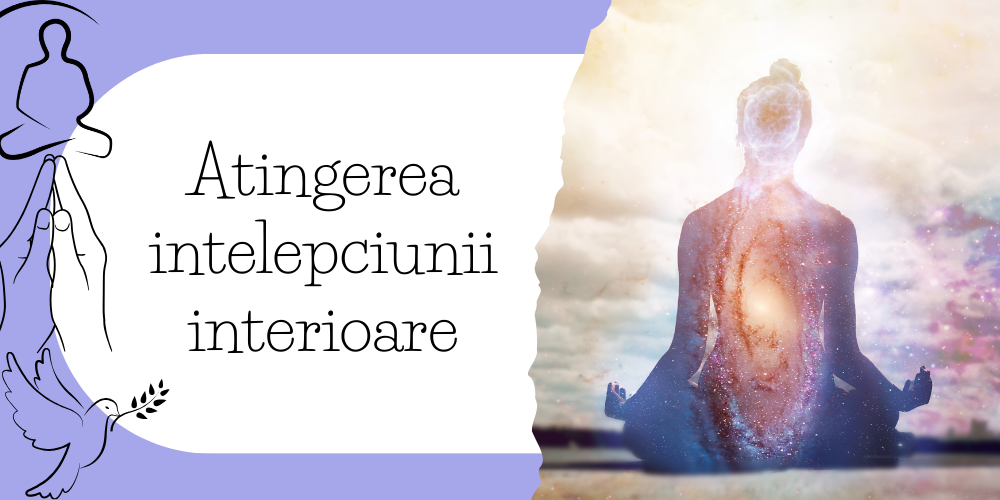 Atingerea intelepciunii interioare