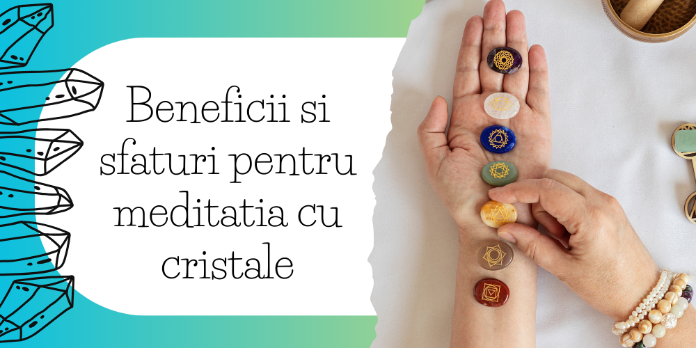 Beneficii si sfaturi pentru meditatia cu cristale