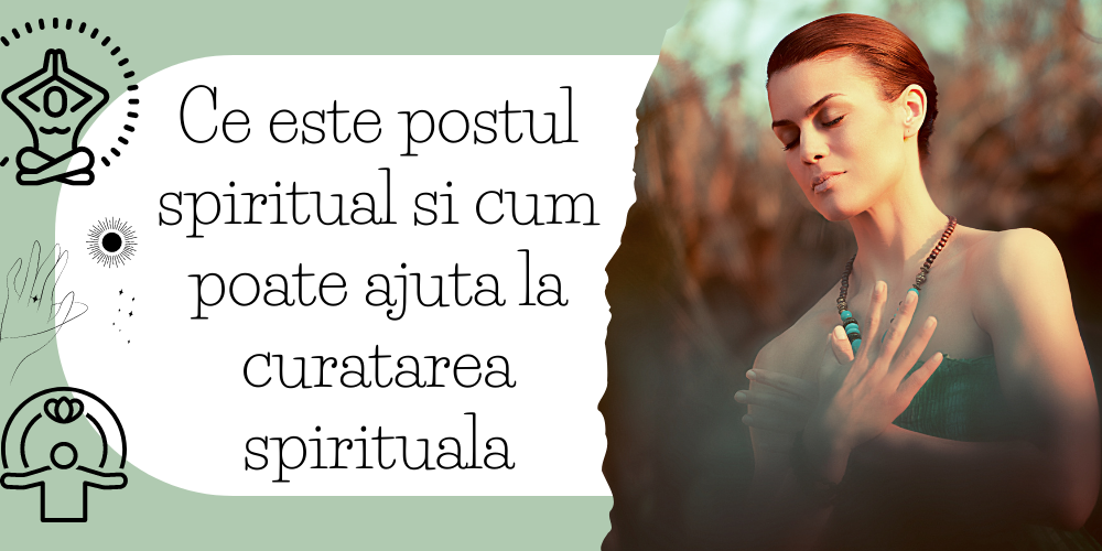 Ce este postul spiritual si cum poate ajuta la curatarea spirituala