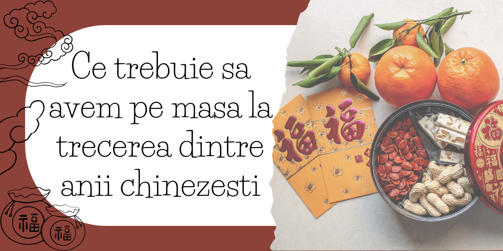 Ce trebuie sa avem pe masa la trecerea dintre anii chinezesti