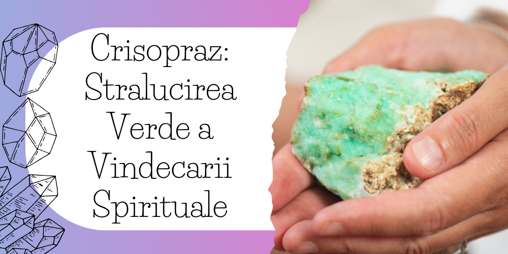 Crisopraz Stralucirea Verde a Vindecarii Spirituale