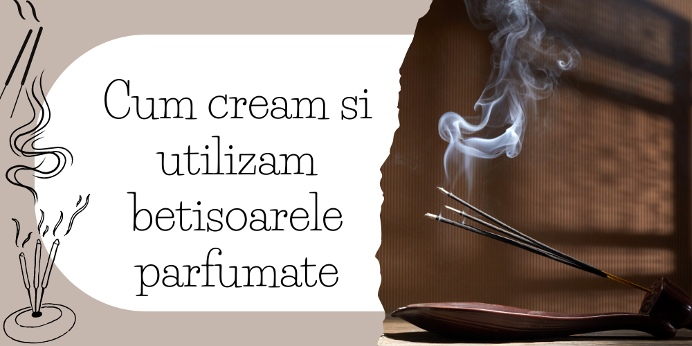 Cum cream si utilizam betisoarele parfumate