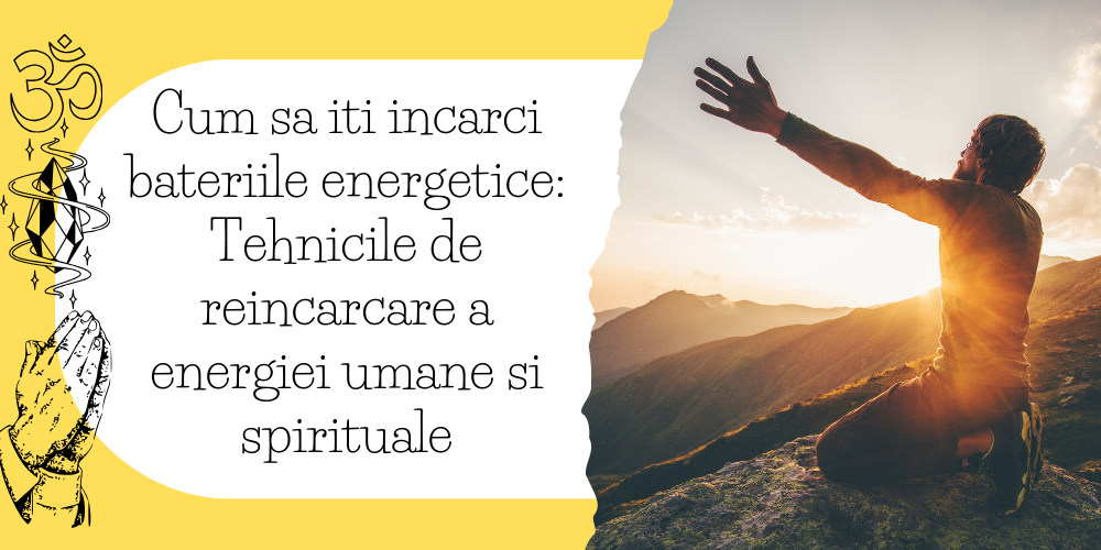 Cum sa iti incarci bateriile energetice Tehnicile de reincarcare a energiei umane si spirituale