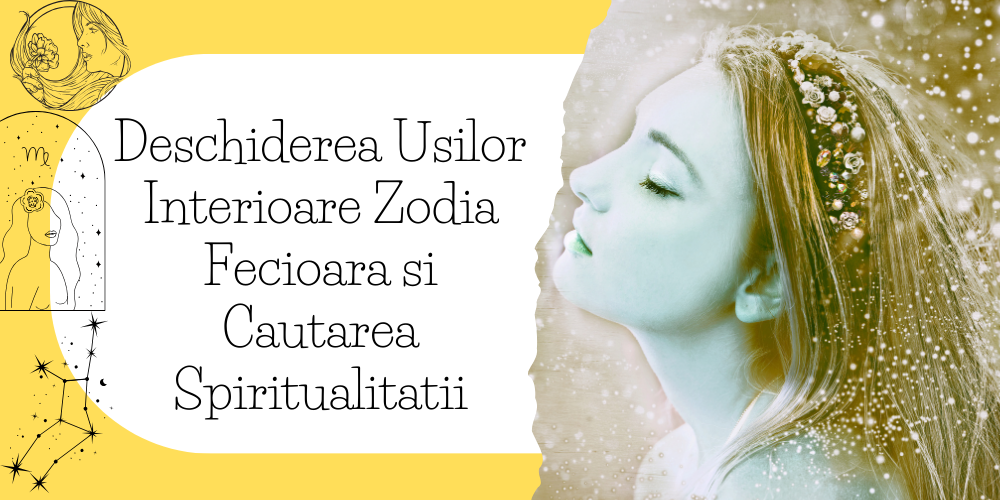 Deschiderea Usilor Interioare Zodia Fecioara si Cautarea Spiritualitatii