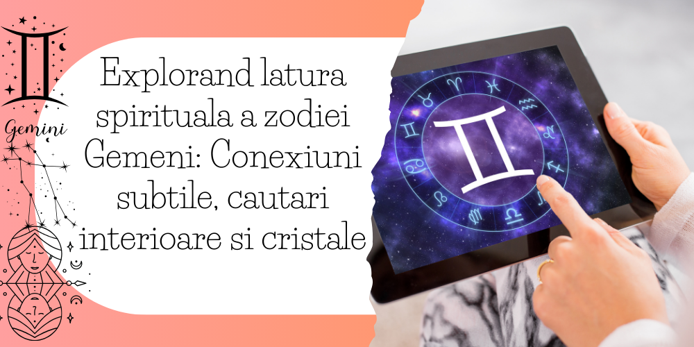 Explorand latura spirituala a zodiei Gemeni