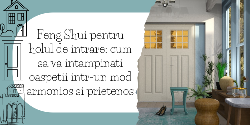 Feng Shui pentru holul de intrare cum sa va intampinati oaspetii intr-un mod armonios si prietenos 