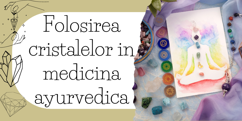 Folosirea cristalelor in medicina ayurvedica