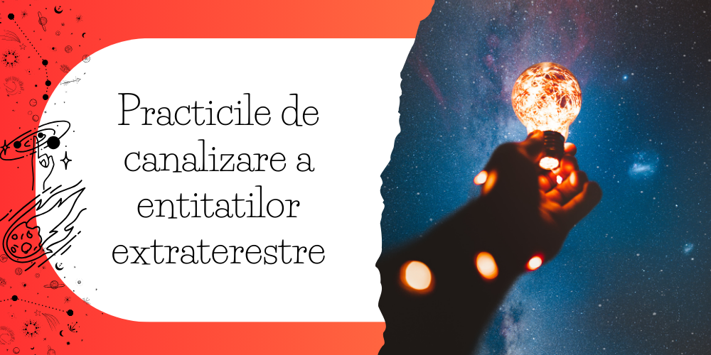 Practicile de canalizare a entitatilor extraterestre