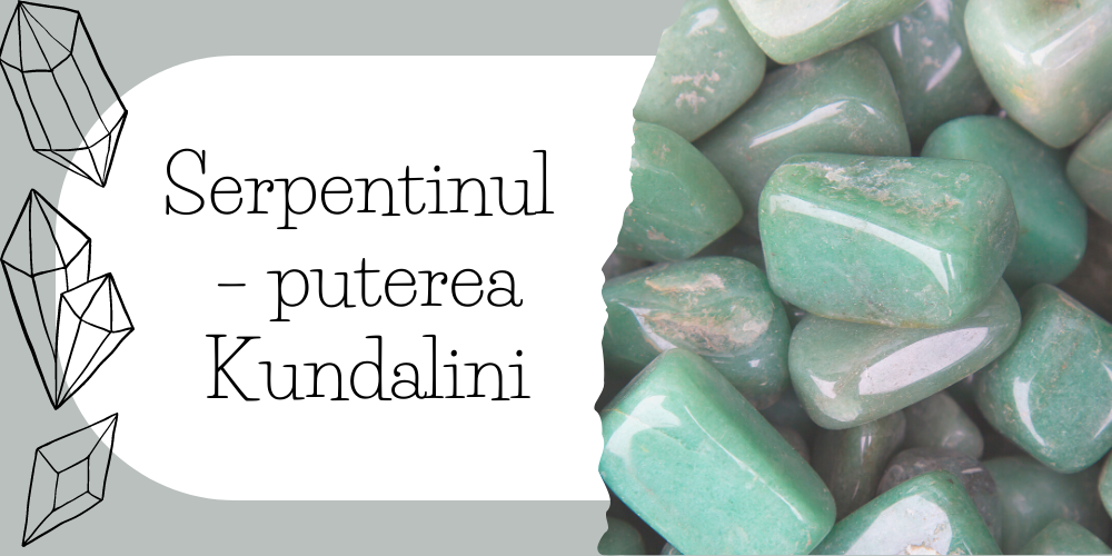 Serpentinitul – puterea Kundalini