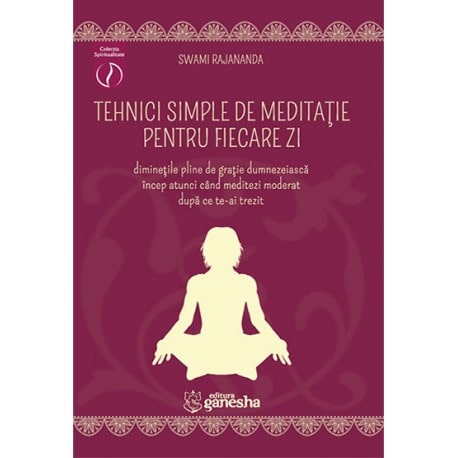 Tehnici simple de meditatie pentru fiecare zi - swami rajananda carte