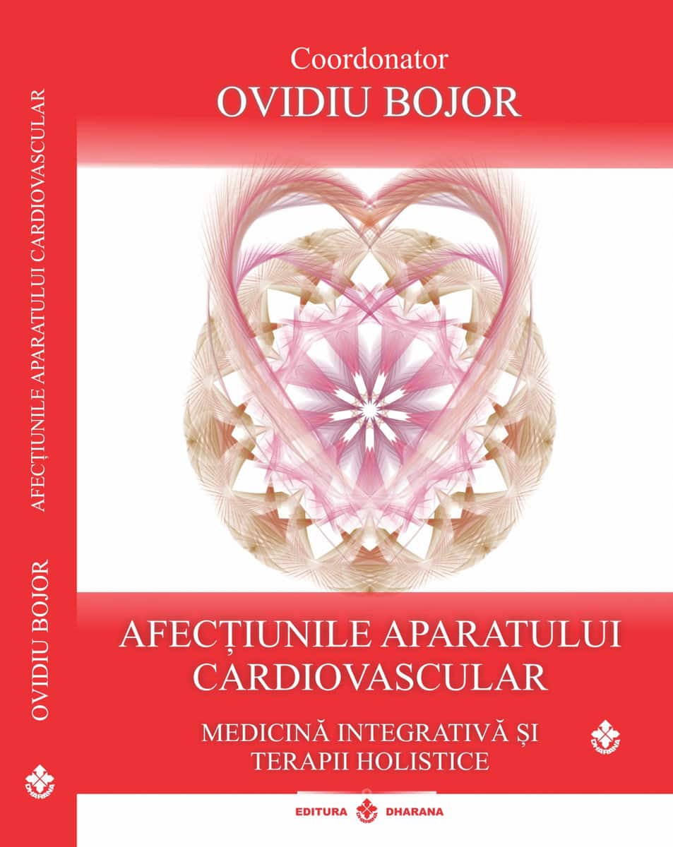 Afectiunile aparatului cardiovascular medicina integrativa si terapii holistice - ovidiu bojor carte
