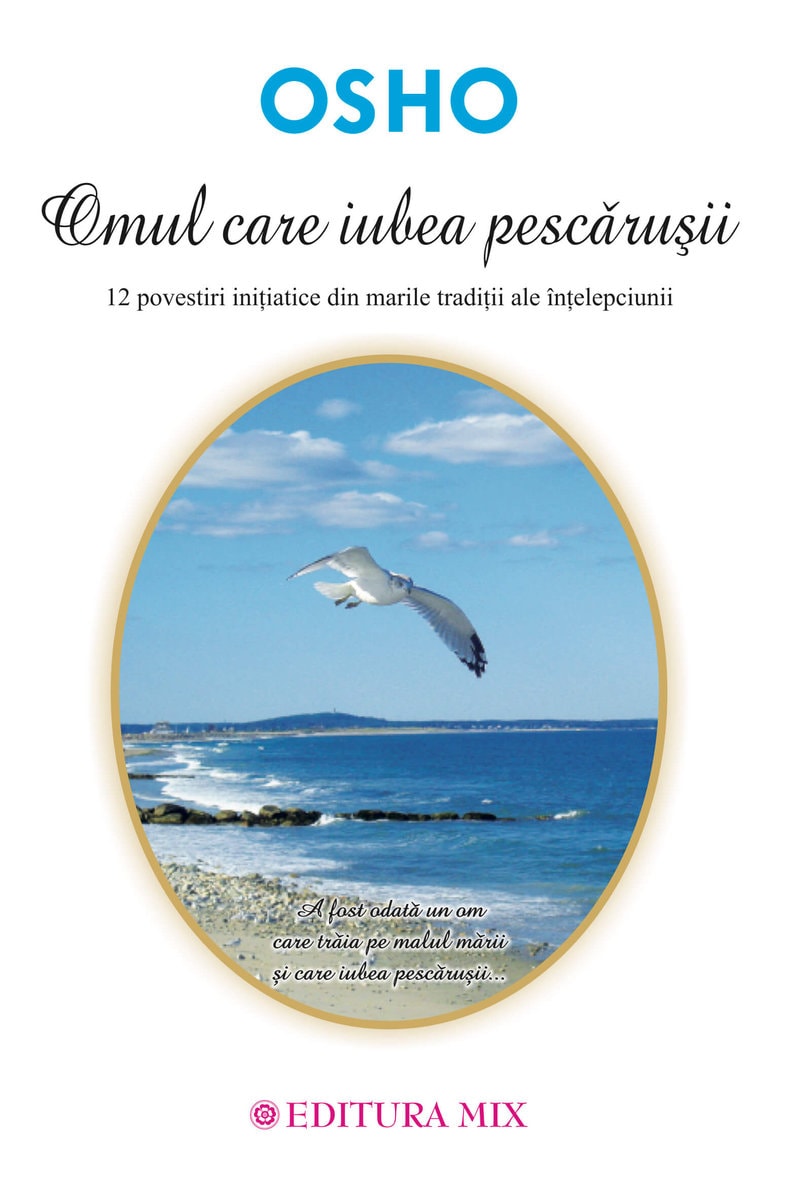 Omul care iubea pescarusii - osho carte