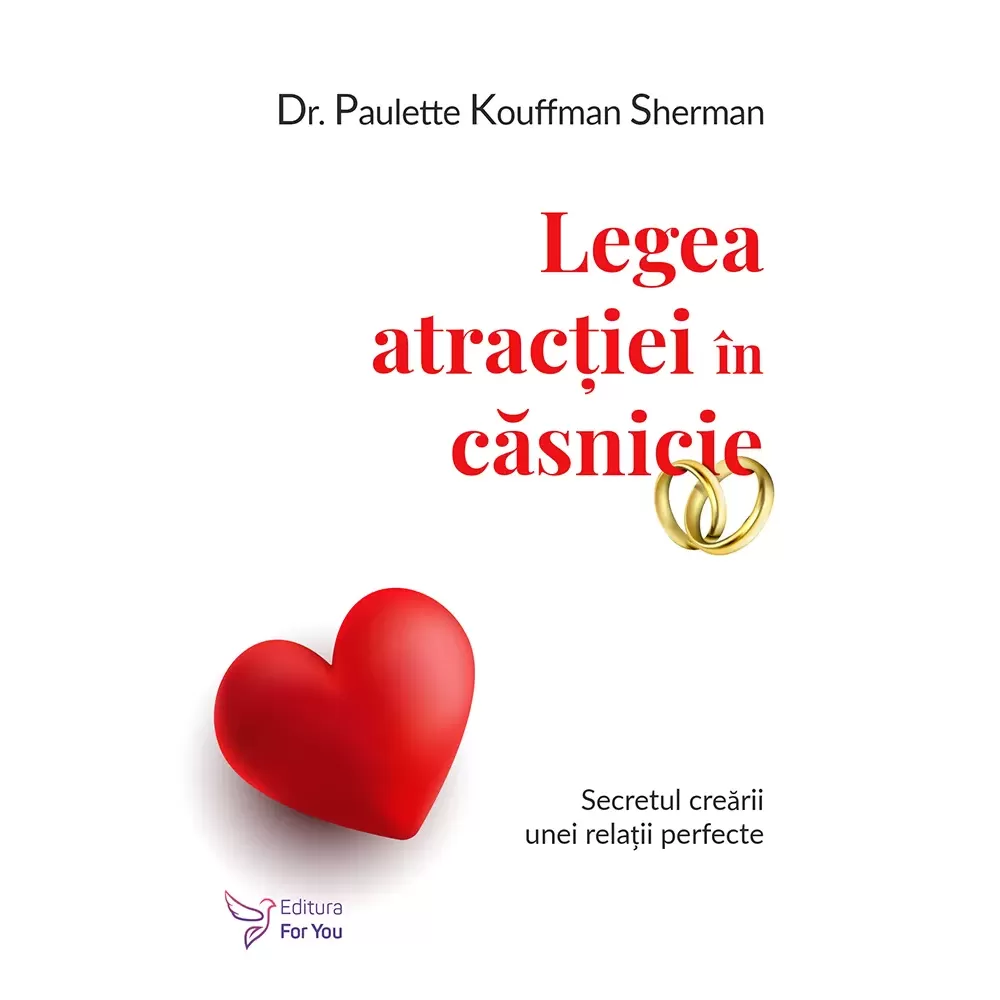 Legea atractiei in casnicie - dr paulette kouffman sherman