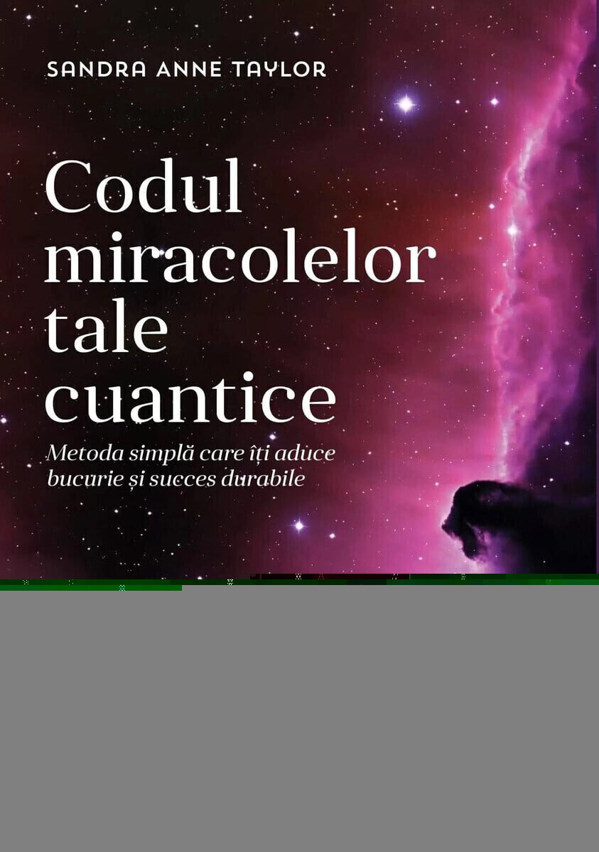 Codul miracolelor tale cuantice sandra anne taylor carte