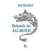 Hohotele lui Zalmoxis – Ion Mânzat, carte