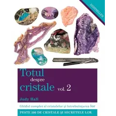 Totul despre cristale, Vol. 2 - Judy Hall