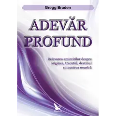 Adevăr profund – Gregg Braden, carte