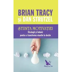 Știința motivației – Brian Tracy, Dan Strutzel, carte