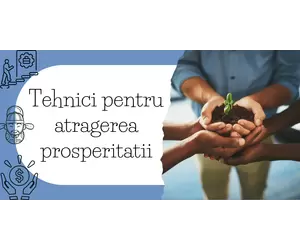 Tehnici pentru atragerea prosperitatii