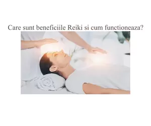 Care sunt beneficiile Reiki si cum functioneaza?