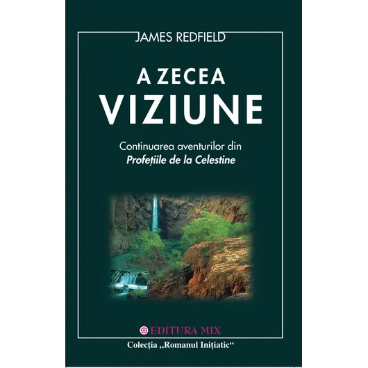 A zecea Viziune. Mentinerea viziunii - James Redfield, carte