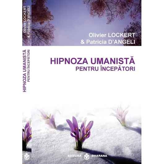 Hipnoza umanista pentru incepatori - Oliver Lockert, Patricia D Angeli, carte