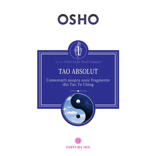 Tao Absolut. Comentarii asupra unor fragmente din Tao Te Ching - Osho, carte