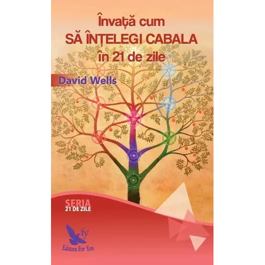 Învață cum să înțelegi Cabala în 21 de zile – David Wells, carte