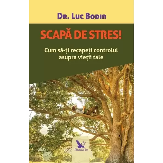 Scapă de stres! – Dr. Luc Bodin, carte